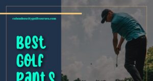 10 Best Golf Pants 2022 – Feel Comfortable While Playing Best Golf Pants