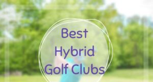 12 Best Hybrid Golf Clubs 2022 – Tool for Play Smoothly Best Hybrid Golf Clubs