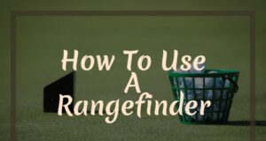 How To Use A Rangefinder: A Complete Guide 2022 How To Use A Rangefinder