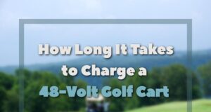 How Long It Takes to Charge a 48-Volt Golf Cart – Golf Tips & Tricks How Long It Takes to Charge a 48-Volt Golf Cart